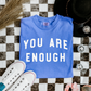 You Are Enough Comfort Colors Tee—Flo Blue