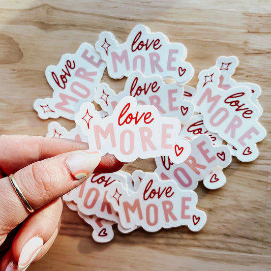 Love More 2.5” Sticker