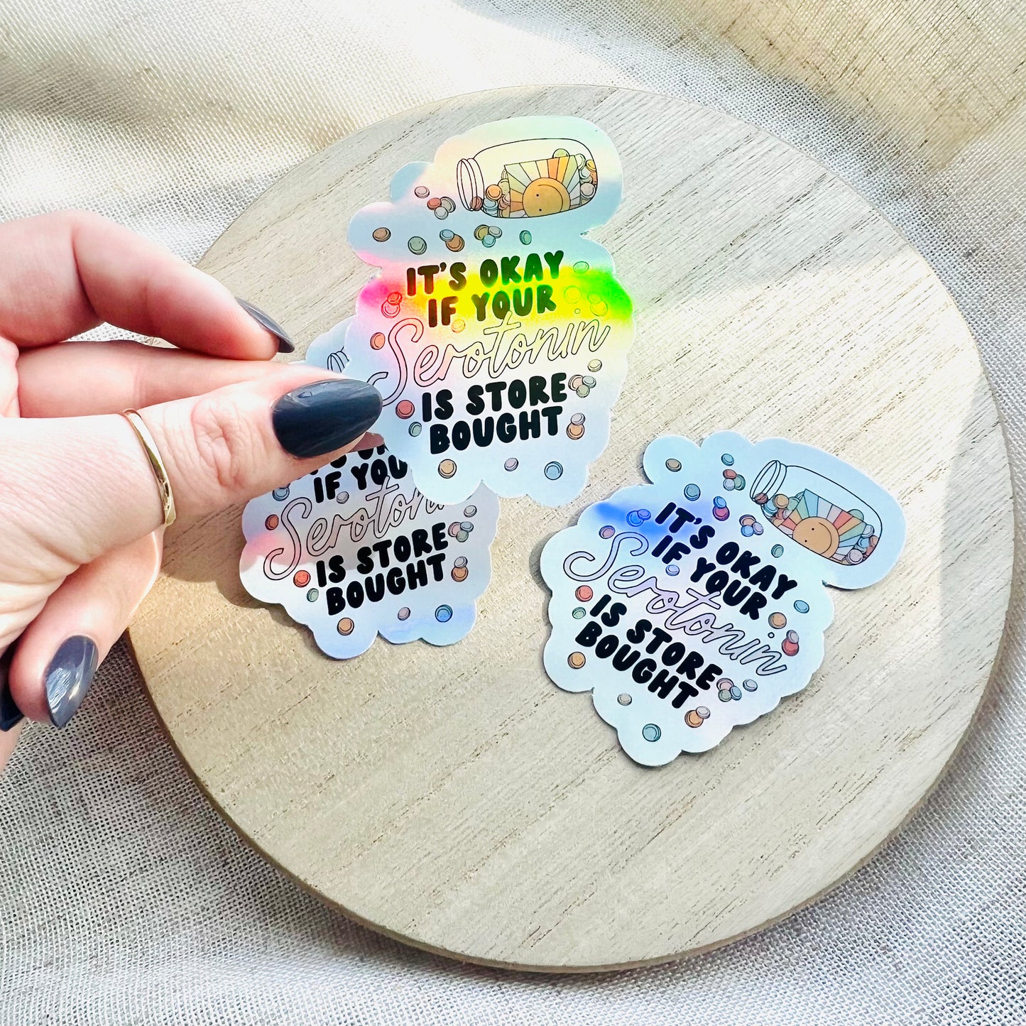 It's Okay if Your Serotonin is Store Bought Holographic Sticker—2.5"